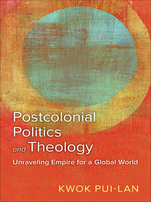 Title details for Postcolonial Politics and Theology by Kwok Pui-lan - Available
